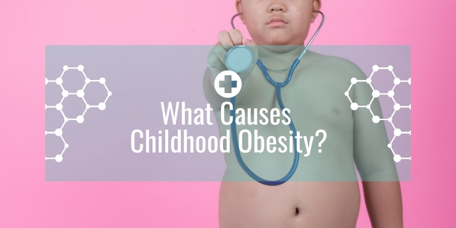 What causes childhood obesity?