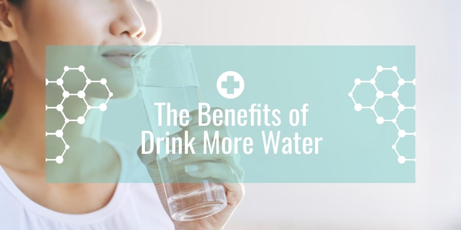 The Benefits of Drink More Water