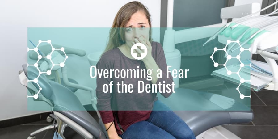 Overcoming a Fear of the Dentist