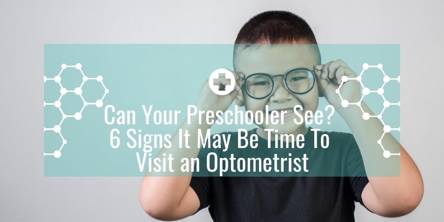 Can Your Preschooler See? 6 Signs It May Be Time To Visit an Optometrist