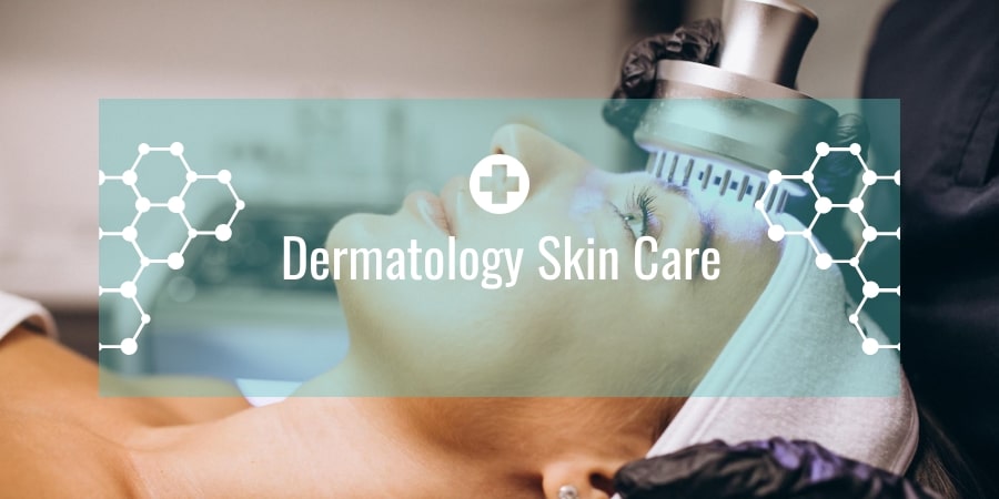 Dermatology Skin Care