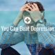 You Can Beat Depression