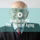 How to Fight The Signs of Aging