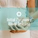 Initial Pregnancy Blood Test List