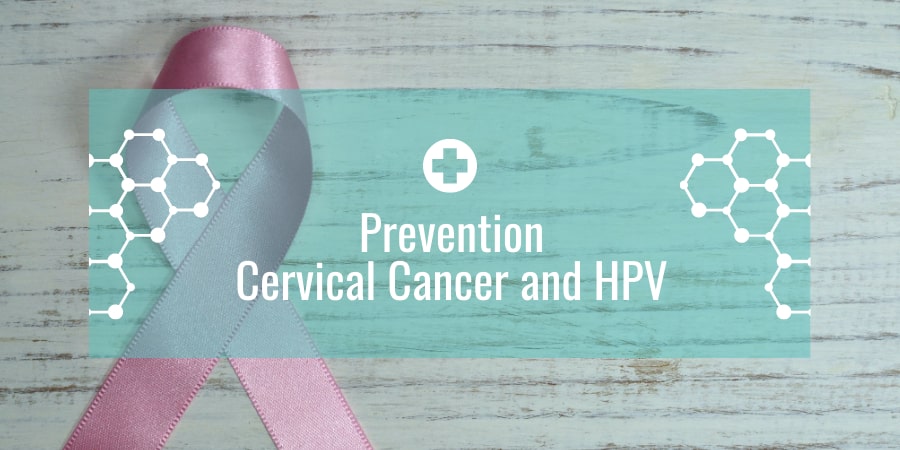 Prevention – Cervical Cancer and HPV