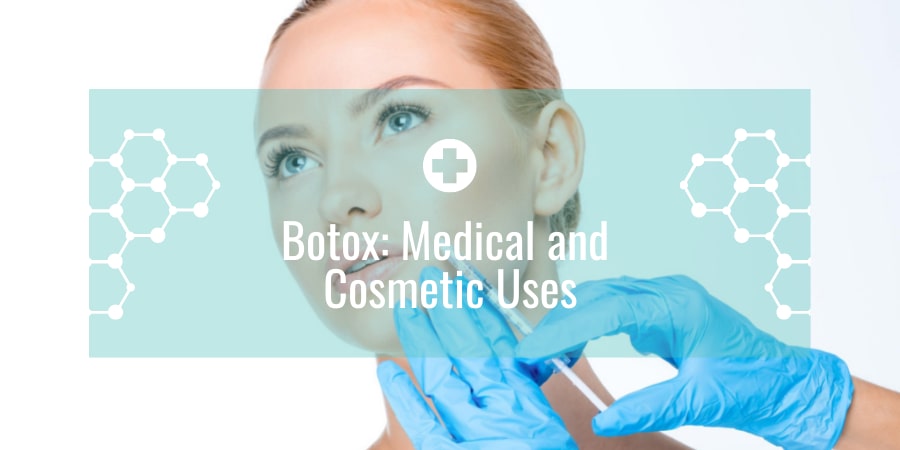 Botox: Medical and Cosmetic Uses