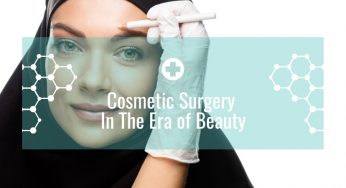 Cosmetic Surgery In The Era of Beauty