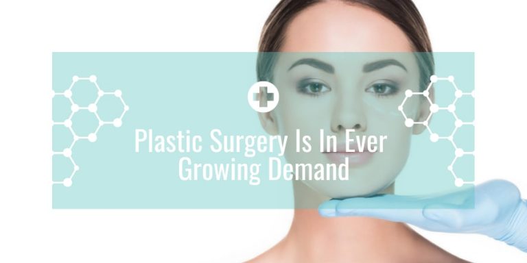 Plastic And Cosmetic Surgery Is In Ever Growing Demand Dubai Clinics