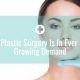 Plastic Surgery Is In Ever Growing Demand